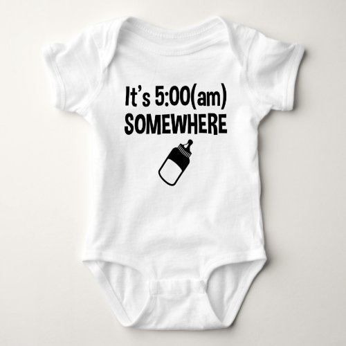 Its 500 am Somewhere Funny Baby Bodysuit