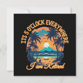 Its 5 o clock everywhere I am retired (Back)