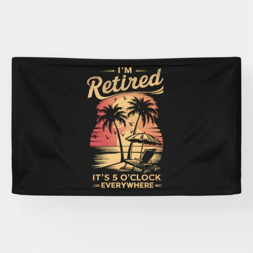 It's 5 O'Clock Everywhere I'm Retired Summer 