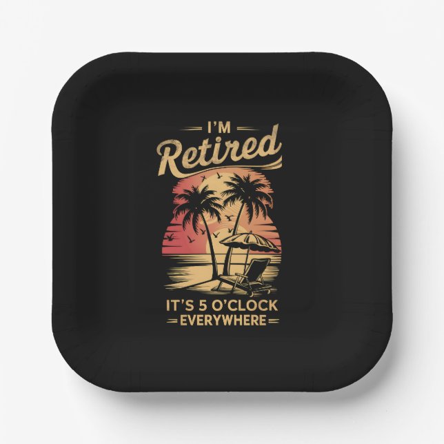It's 5 O'Clock Everywhere I'm Retired Summer  Paper Plates (Front)
