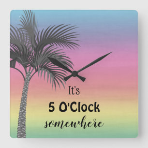 It's 5 O'Clock Somewhere Tropical Square Wall Cl Square Wall Clock