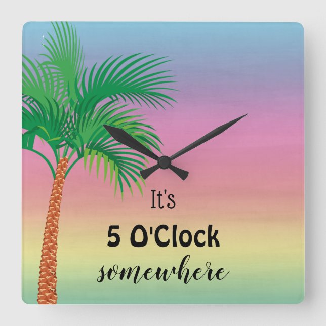 It's 5 O'Clock Somewhere | Tropical Square Wall Clock (Front)