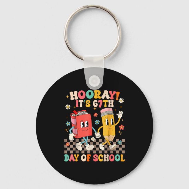 It's 67th Day Of School 67 Days Of School Funny Nu Keychain (Front)