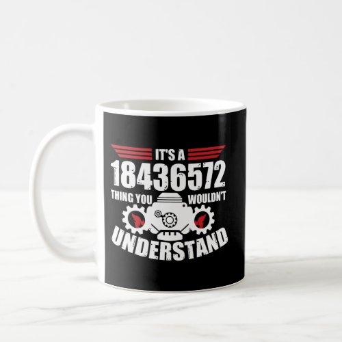 ItS A 18436572 Thing You WouldnT Understand V8 Coffee Mug