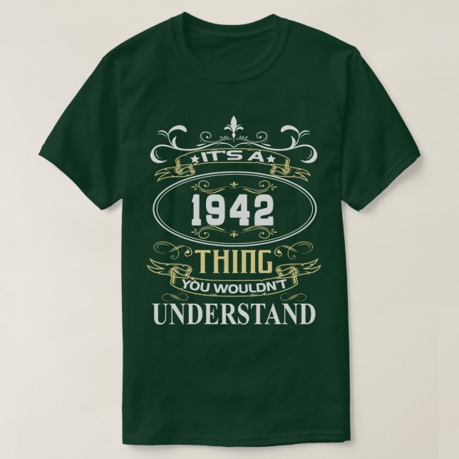 Its A 1942 You Wouldnt Understand T-Shirt (Design Front)