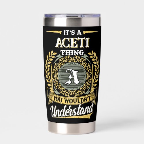 It's a ACETI Thing You Wouldn't Understand Insulated Tumbler