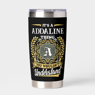It's a ADDALINE Thing You Wouldn't Understand Insulated Tumbler