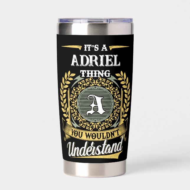 It's a ADRIEL Thing You Wouldn't Understand Insulated Tumbler (Front)