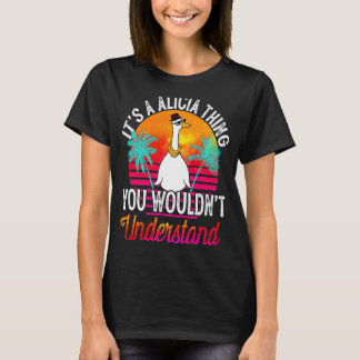 It's A Alicia Thing You Wouldn't Understand Alici T-Shirt