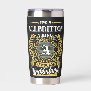 It's a ALLBRITTON Thing You Wouldn't Understand Insulated Tumbler