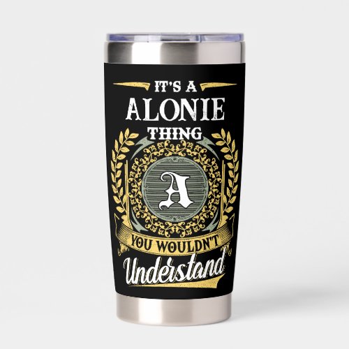 It's a ALONIE Thing You Wouldn't Understand Insulated Tumbler