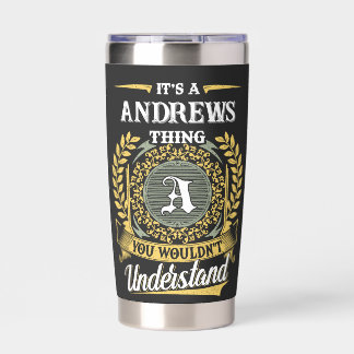 It's a ANDREWS Thing You Wouldn't Understand Insulated Tumbler
