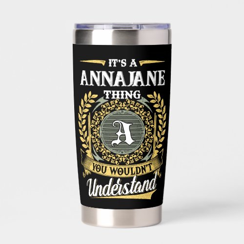 It's a ANNAJANE Thing You Wouldn't Understand Insulated Tumbler
