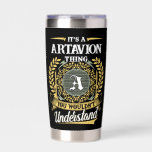 It's a ARTAVION Thing You Wouldn't Understand Insulated Tumbler