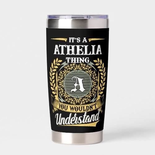 It's a ATHELIA Thing You Wouldn't Understand Insulated Tumbler