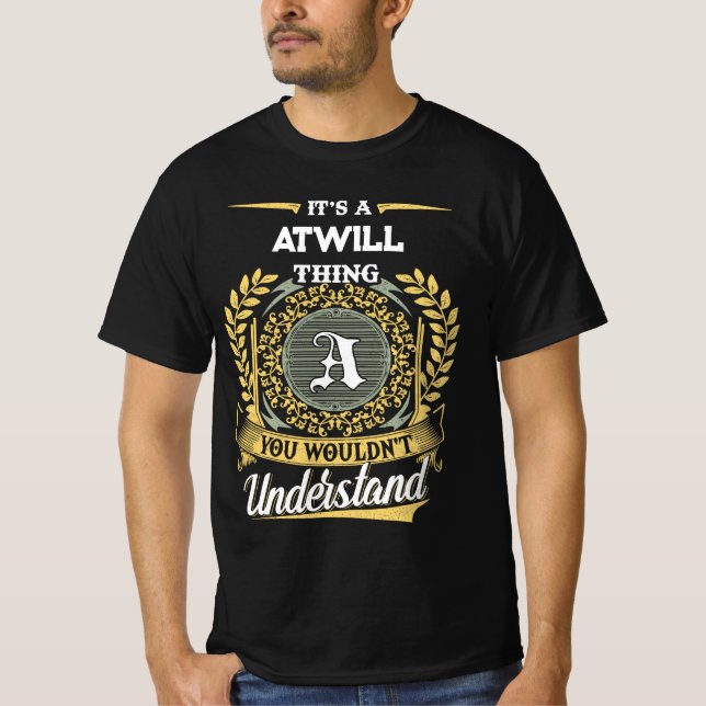 It's a ATWILL Thing You Wouldn't Understand T-Shirt (Front)