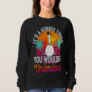 It's A Aubree Thing You Wouldn't Understand Aubre Sweatshirt