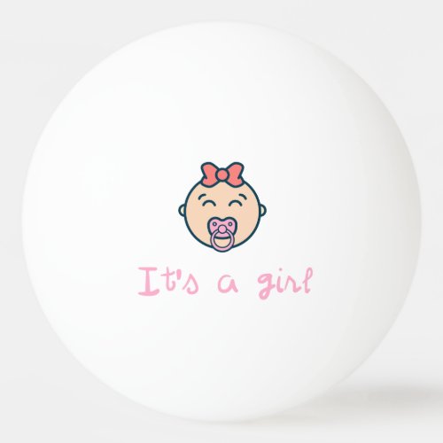 its a baby girl ping pong ball