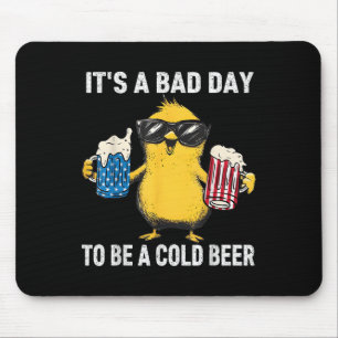 Its A Bad Day To Be A Cold Beer Funny Duck 4th Of  Mouse Pad