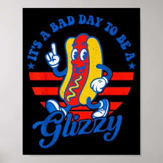 Its A Bad Day To Be A Glizzy Funny 4th Of July Hot Poster