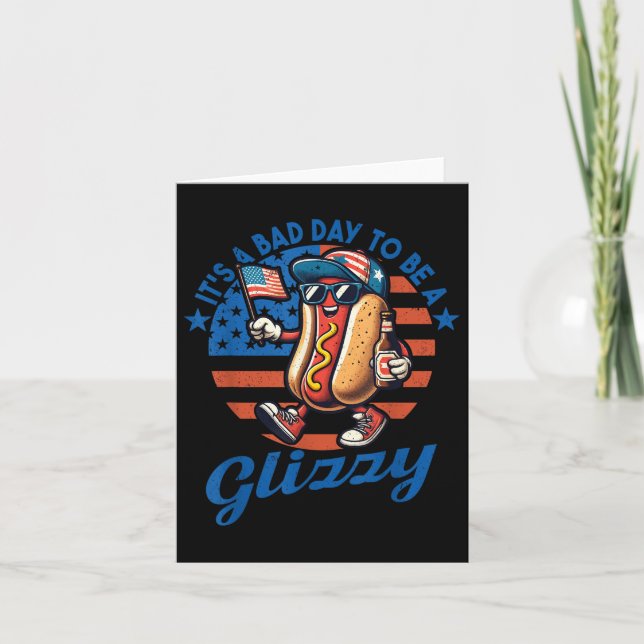 Its A Bad Day To Be A Glizzy Funny Hot Dog 4th Of  Card (Front)