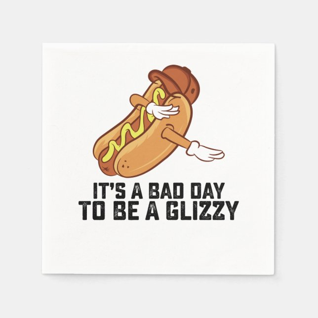 Its A Bad Day To Be A Glizzy Napkins (Front)