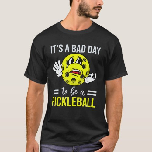 Its A Bad Day To Be A Pickleball Halloween Costum T_Shirt