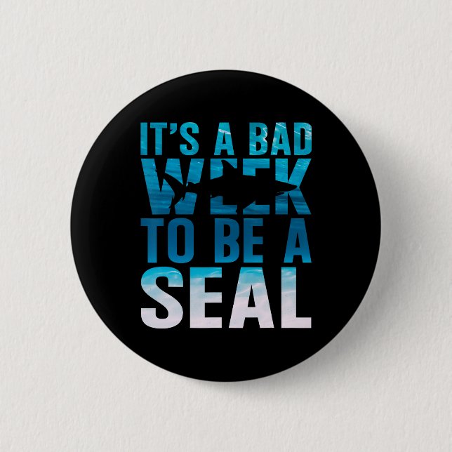 Its A Bad Week To Be A Seal Shark Lover Ocean Anim Button (Front)