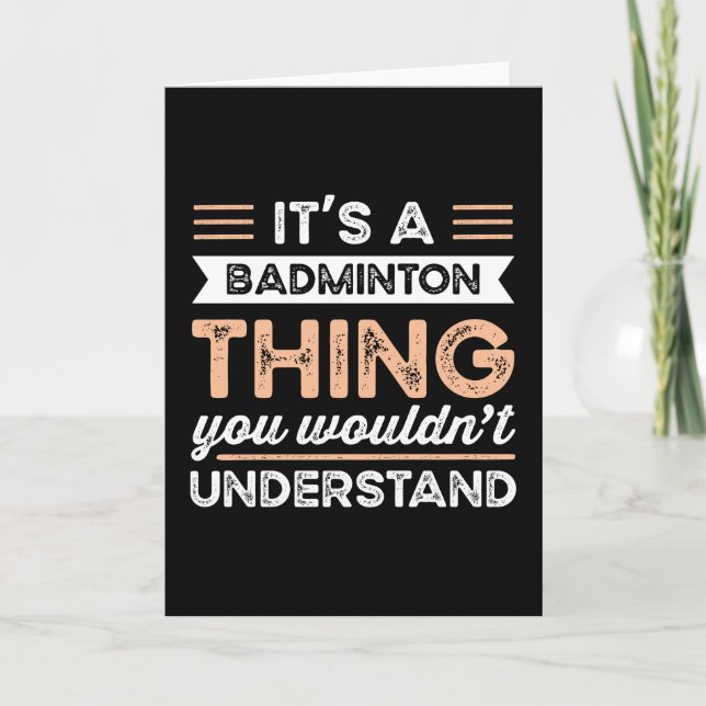 It's a Badminton Thing Funny sports Gift Card (Front)