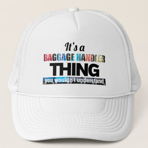 Its a Baggage Handler thing wouldnt understand Trucker Hat