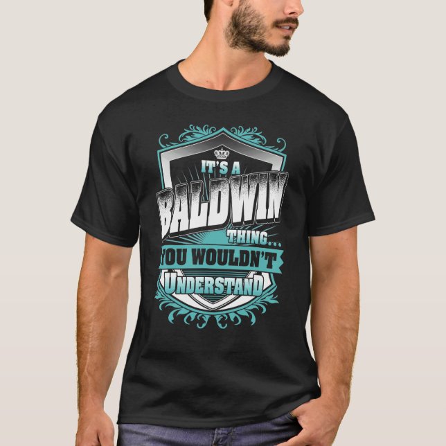 It's A Baldwin Thing You Wouldn't Understand Class T-Shirt (Front)