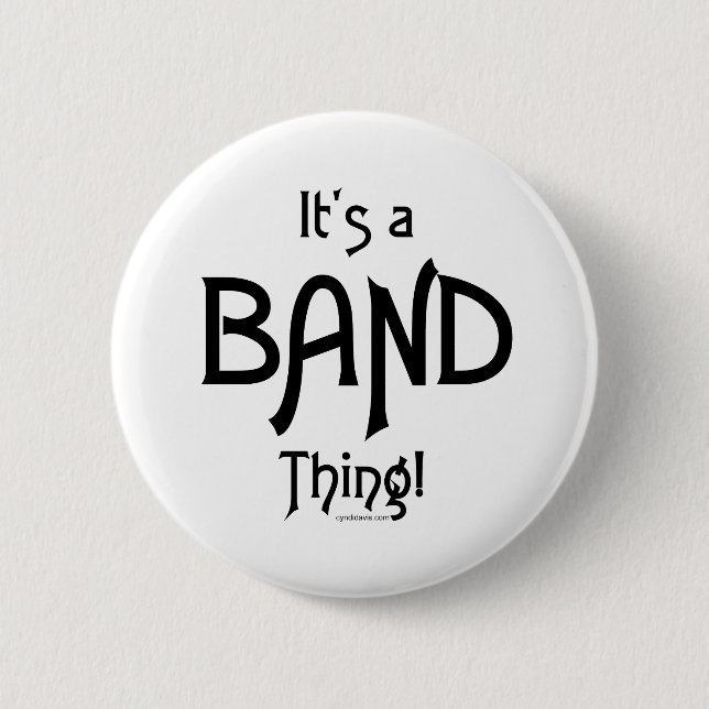 It's a Band Thing! Pinback Button (Front)