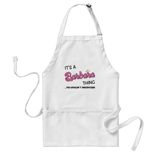 It's a Barbara thing you wouldn't understand Adult Apron (Front)