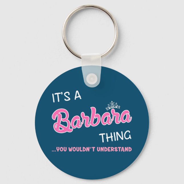 It's a Barbara thing you wouldn't understand Keychain (Front)