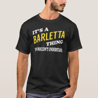 It's a BARLETTA Thing You Wouldn't Understand T-Shirt