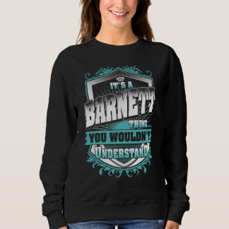 It's A Barnett Thing You Wouldn't Understand Class Sweatshirt