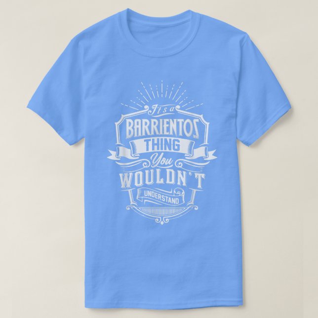 It's A BARRIENTOS Thing You Wouldn't Understand Na T-Shirt (Design Front)