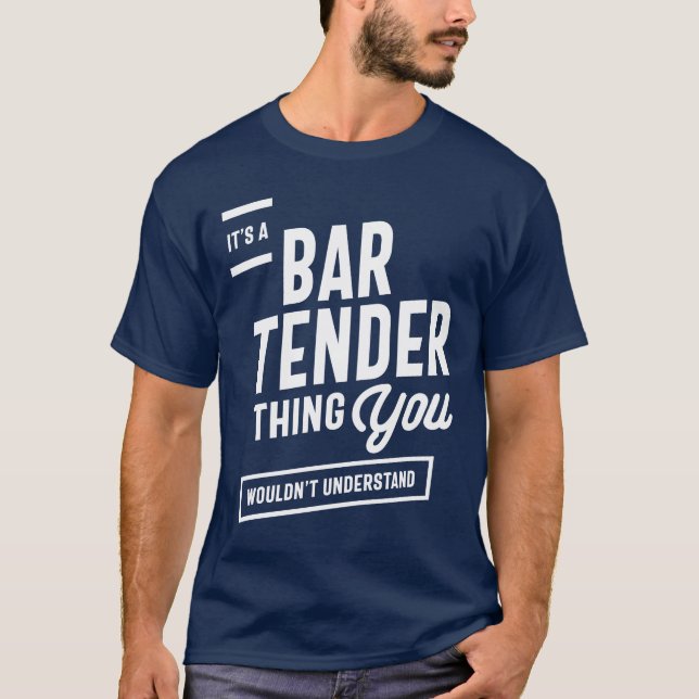 It's A Bartender Thing Job Title Gift T-Shirt (Front)