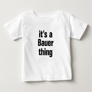 its a bauer thing baby T-Shirt