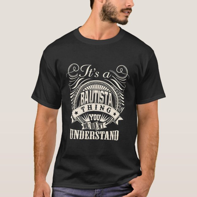 It'S A Bautista Thing You Wouldn'T Understand Pers T-Shirt (Front)