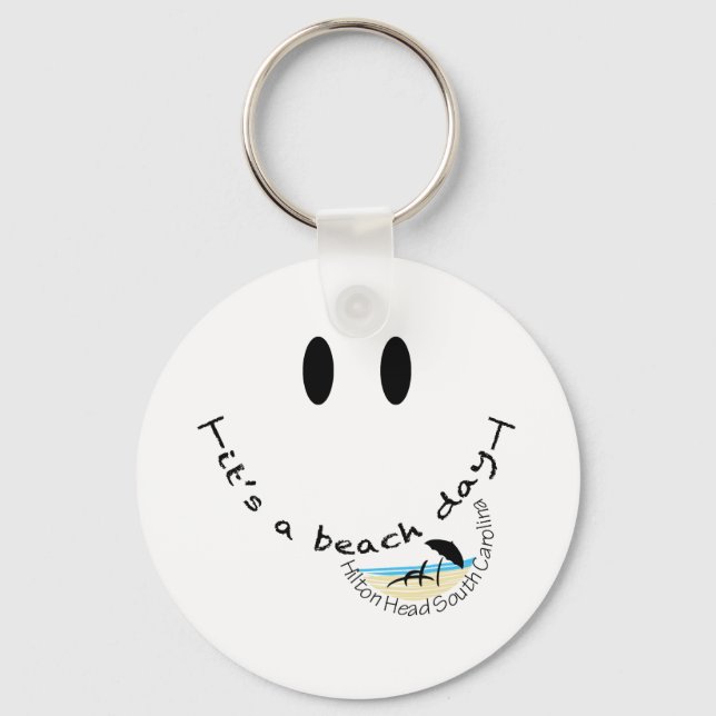 It's A Beach Day - Hilton Head, South Carolina Keychain (Front)