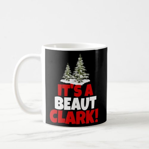 ItS A Beaut Clark Day Coffee Mug