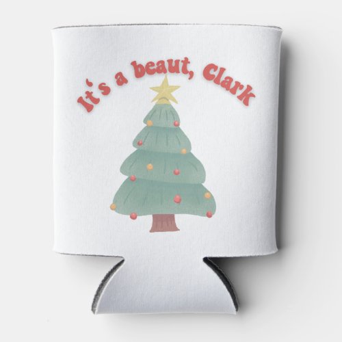 Its a beaut Clark Funny Christmas Movie Cute  Can Cooler