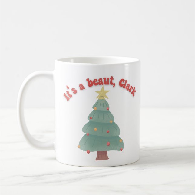 It's a beaut, Clark Funny Christmas Movie Cute  Coffee Mug (Left)