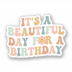 It's A Beautiful Day For A Birthday, L and D Nurse Sticker