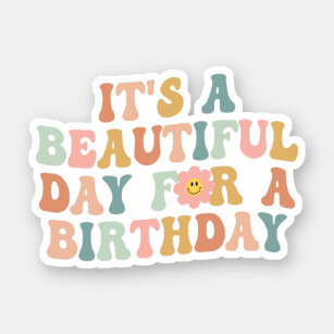 It's A Beautiful Day For A Birthday, L and D Nurse Sticker