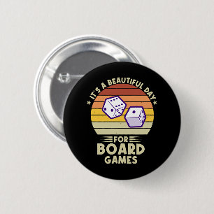 It's A Beautiful Day For Board Games funny gamer Button