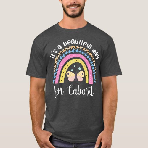 Its a beautiful day for Cabaret boho rainbow style T_Shirt