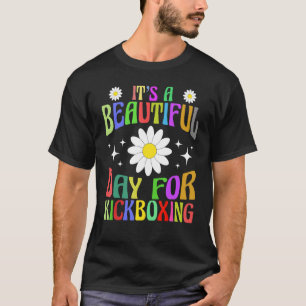 It's A Beautiful Day For Kickboxing Women Celebrat T-Shirt