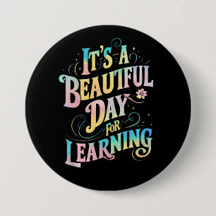 It's a Beautiful Day for Learning Back To School Button